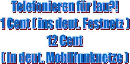 Telefonieren für nur 1 Cent in der Minute?!