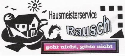 HAusmeisterservice Rausch - geht nicht, gibts nicht - Service ab 5,- Euro /std.