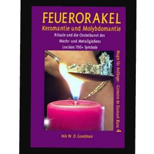 Feuerorakel – Keromantie und Molybdomantie: Rituale und die Orakelkunst des Wach