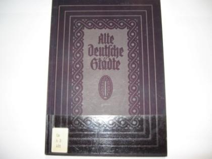 Alte deutsche Städte  Ausgabe 1935