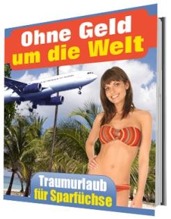 Ohne Geld um die Welt - Traumurlaub für Sparfüchse