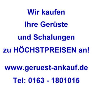 Wir zahlen Höchstpreise für Ihr Gerüst-  Aufkauf von gebrauchtem Gerüst, Schalun