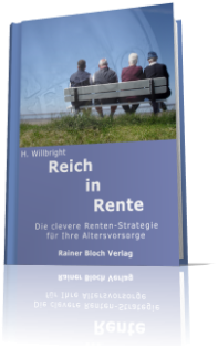  Reich in Rente  - Die clevere Strategie für ihre Altersvorsorge