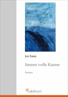 Buchvorstellung Immer volle Kanne von Joe Emm