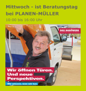 Jeden Mittwoch - Beratungstag bei PLANEN-MÜLLER GmbH!
