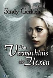 Das Vermächtnis der Hexen v. S.Gerlach - Asaro Verlag