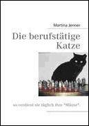 Katzenbuch:  die berufstätige Katze 