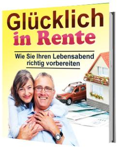 Glücklich in Rente - Wie Sie Ihren Lebensabend richtig vorbereiten können