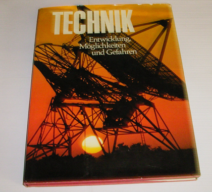 Technik - Entwicklung, Möglichkeiten und Gefahren