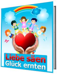  Das Glücks-Prinzip - Liebe geben Glück bekommen