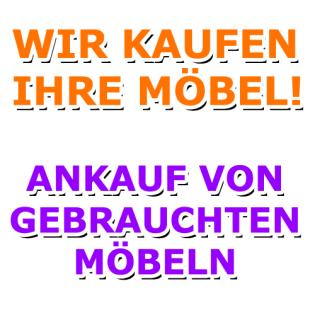 Möbelankauf - Gebrauchtmöbelankauf - WIR KAUFEN IHRE MÖBEL !!!