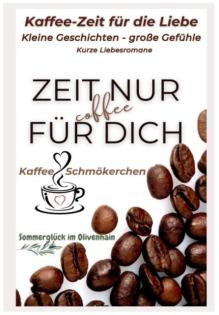 Kathleens Kaffee Schmökerchen, Kaffeezeit für die Liebe - Kleine Geschichten Gr