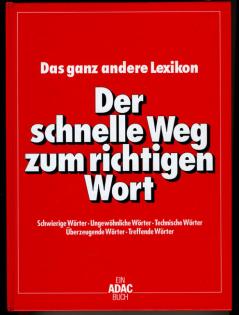 Der schnelle Weg zum richtigen Wort  -  Das ganz andere Lexikon