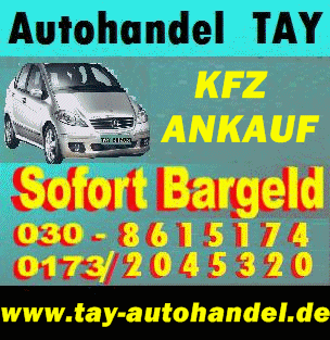 Gebraucht-, Unfall- Mängelfahrzeugen aller Art 030 861 51 74 www.tay-autohandel.