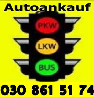 Autoankauf Berlin / Umland Pkw-Lkw-Bus-Transporter-Pick Up`s Gelände&Firmenwagen