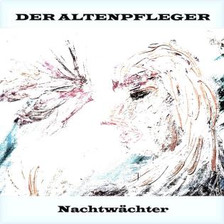 Der Altenpfleger - Nachtwächter EP - DOWNLOAD NOW! - subtile, nice & mellow dark