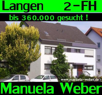 63225 Langen - Haus bis 360.000 EURO dringend gesucht !