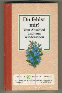 Du fehlst mir!  -  Vom Abschied und vom Wiedersehen