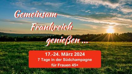 Urlaub / Auszeit / Retreat für Frauen 45+ in Frankreich Südchampagne