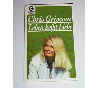 Chris Griscom  -  Leben heißt Liebe
