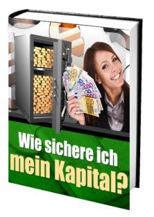 Sicherheit vor Kapitalverlust !  Stabile Lösungen des Werterhalts Ihres Geldes