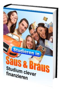 Studieren in Saus und Braus ! Wie Sie das Studium clever fiananzieren