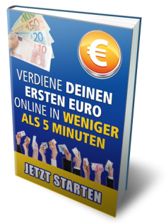 WIE DU IN 5 MINUTEN DEINEN ERSTEN EURO ONLINE VERDIENST