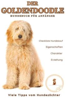 Buch über Goldendoodle, Golden Retriever x Pudel, Rasse-Beschreibung-Portrait, C