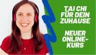 Tai Chi für dein Zuhause: Neuer Online-Kurs