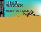 Dennis Bunzeck Die Neue Single Shout Out Loud