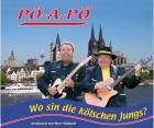 Neue CD   Wo sin die kölschen Jungs  von Pö-A-Pö (Die Zwei Amigos aus dem Rheinl