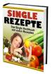 Ebook  Single Rezepte - Das Single Kochbuch mit vielen Rezepten 