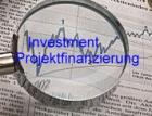 Investment Projektfinanzierung - Schnell und sicher