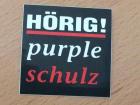 AUFKLEBER, STICKER, HÖRIG, > PURPLE SCHULZ