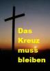 Das Kreuz muss bleiben