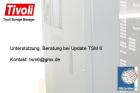 IBM Tivoli Storage Manager TSM 6 Update - BUNDESWEIT - Unterstützung beim Upgrad