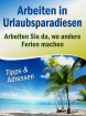 Arbeiten in Urlaubsparadiesen - ebook