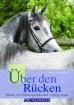  Über den Rücken  - Pferde mit Rückenproblemen richtig reiten