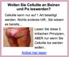 Die neue Anti Cellulite Formel! Werden Sie endlich Ihre Cellulite los!