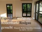 Rödermark: Dringend 3-4 Zi ETW gesucht. 180.000 EUR